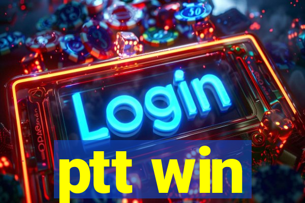 ptt win